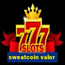 sweatcoin valor